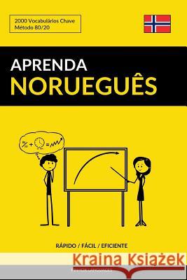 Aprenda Norueguês - Rápido / Fácil / Eficiente: 2000 Vocabulários Chave Pinhok Languages 9781546655916 Createspace Independent Publishing Platform - książka