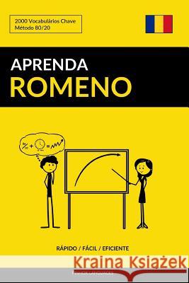 Aprenda Romeno - Rápido / Fácil / Eficiente: 2000 Vocabulários Chave Pinhok Languages 9781974685295 Createspace Independent Publishing Platform - książka