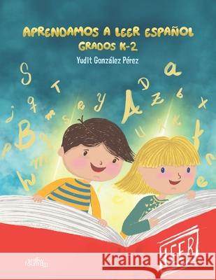 Aprendamos a leer espa?ol: Grados K-2 Alynor D?az Yudit Gonz?le 9781957417790 Snow Fountain Press - książka