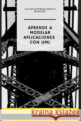 Aprende a Modelar Aplicaciones con UML - Tercera Edición Campus Academy, It 9781985133433 Createspace Independent Publishing Platform - książka