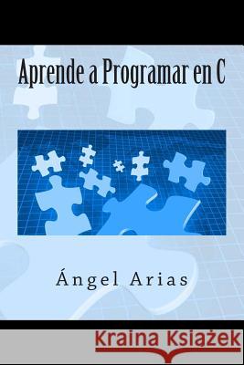 Aprende a Programar en C Arias, Angel 9781495488320 Createspace - książka