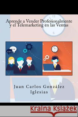 Aprende a Vender Profesionalmente y el Telemarketing en las Ventas Academy, It Campus 9781518681219 Createspace - książka