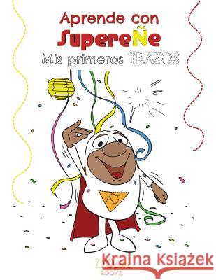Aprende con SupereÑe: Mis primeros TRAZOS D'Ocon, Antoni 9781535236775 Createspace Independent Publishing Platform - książka