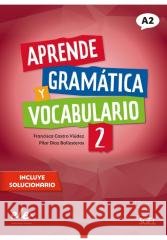 Aprende Gramatica y vocabulario 2 A2 Castro Viudez, Franciszka, Diaz Ballesteros, Pilar 9788417730871 SGEL - Educacion - książka