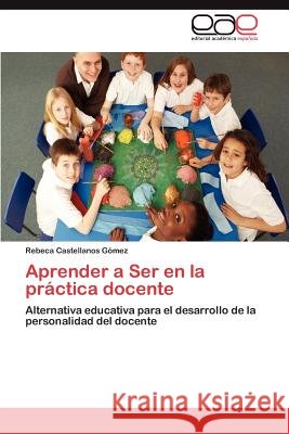 Aprender a Ser en la práctica docente Castellanos Gómez Rebeca 9783847366362 Editorial Acad Mica Espa Ola - książka