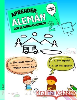 Aprender Alemán Con El Señor Cuadrado 2: Libro Bilingüe Alemán - Español para Niños y Principiantes Maher Ben 9798334693296 Independently Published - książka
