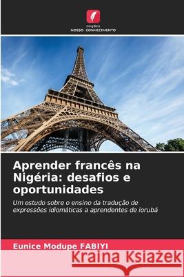 Aprender francês na Nigéria: desafios e oportunidades FABIYI, Eunice Modupe 9786208900410 Edições Nosso Conhecimento - książka