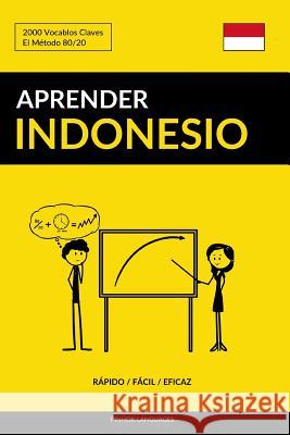 Aprender Indonesio - Rápido / Fácil / Eficaz: 2000 Vocablos Claves Languages, Pinhok 9781798797822 Independently Published - książka