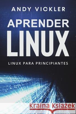 Aprender Linux: Linux para principiantes Andy Vickler   9781955786522 Ladoo Publishing LLC - książka