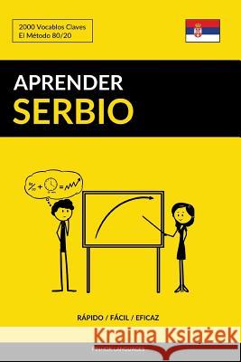 Aprender Serbio - Rápido / Fácil / Eficaz: 2000 Vocablos Claves Languages, Pinhok 9781090165237 Independently Published - książka