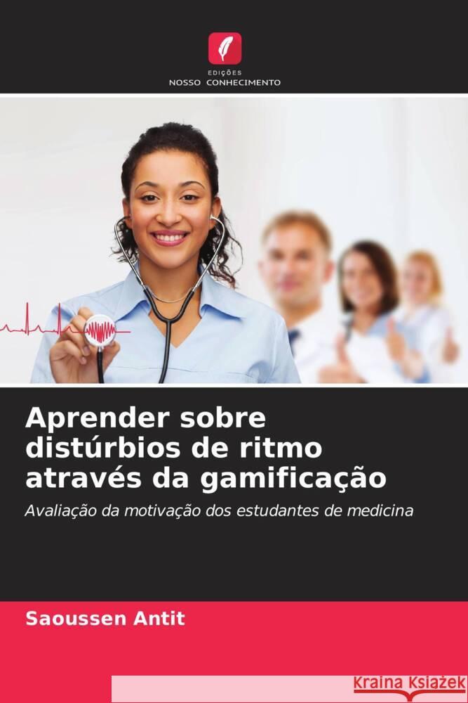 Aprender sobre distúrbios de ritmo através da gamificação Antit, Saoussen 9786204530185 Edições Nosso Conhecimento - książka