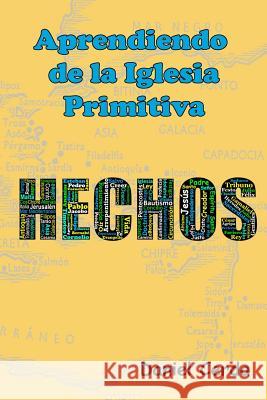 Aprendiendo de la Iglesia Primitiva Daniel Cerda 9781547247783 Createspace Independent Publishing Platform - książka