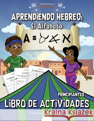Aprendiendo Hebreo: El Alfabeto Libro de Actividades Bible Pathway Adventures Pip Reid 9781988585376 Bible Pathway Adventures - książka