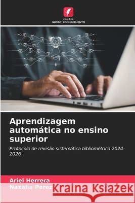 Aprendizagem autom?tica no ensino superior Ariel Herrera Naxalia Perez 9786630144819 Edicoes Nosso Conhecimento - książka