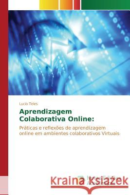 Aprendizagem Colaborativa Online Teles Lucio 9783639838619 Novas Edicoes Academicas - książka