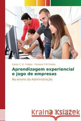 Aprendizagem experiencial e jogo de empresas Freitas Carlos C. G. 9783639836882 Novas Edicoes Academicas - książka