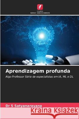 Aprendizagem profunda Dr S Satyanarayana   9786205989494 Edicoes Nosso Conhecimento - książka