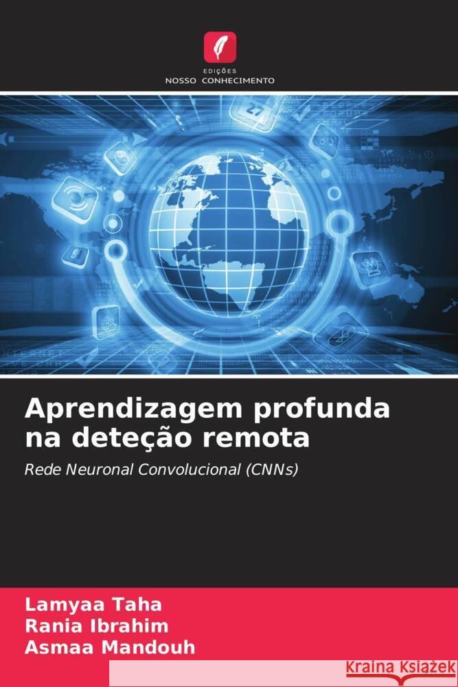 Aprendizagem profunda na dete??o remota Lamyaa Taha Rania Ibrahim Asmaa Mandouh 9786206982036 Edicoes Nosso Conhecimento - książka