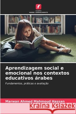 Aprendizagem social e emocional nos contextos educativos árabes Mahmoud Hassan, Marwan Ahmed 9786209726613 Edicoes Nosso Conhecimento - książka