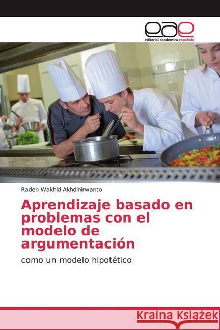 Aprendizaje basado en problemas con el modelo de argumentación : como un modelo hipotético Akhdinirwanto, Raden Wakhid 9786200384041 Editorial Académica Española - książka