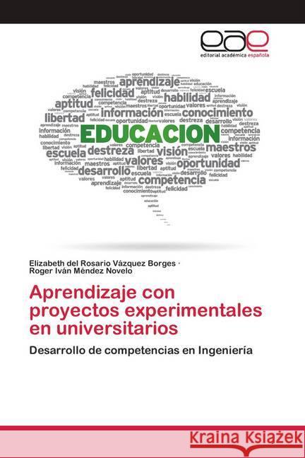 Aprendizaje con proyectos experimentales en universitarios Vázquez Borges, Elizabeth del Rosario, Méndez  Novelo, Roger Iván 9786200426185 Editorial Académica Española - książka