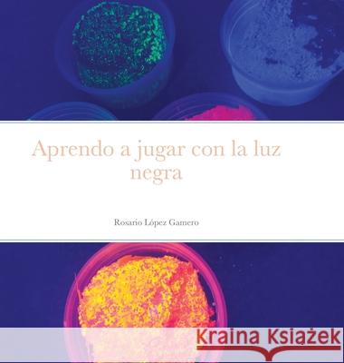 Aprendo a jugar con la luz negra L 9781716103261 Lulu.com - książka