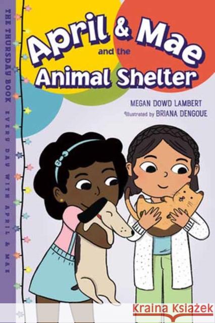April & Mae and the Animal Shelter: The Thursday Book Megan Dowd Lambert Briana Dengoue 9781623544140 Charlesbridge Publishing - książka