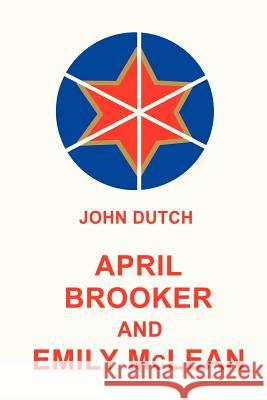 April Brooker and Emily McLean Dutch 9780595197668 iUniverse - książka
