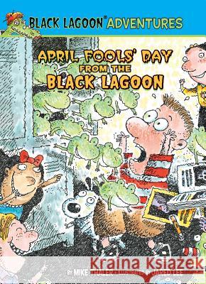 April Fools' Day from the Black Lagoon Mike Thaler Jared Lee 9781599619590 Spotlight - książka