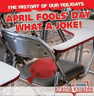 April Fools' Day: What a Joke! Theodore Jones 9781482438840 Gareth Stevens Publishing - książka