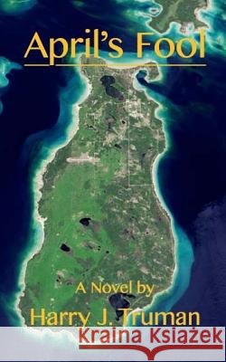 April's Fool Harry J. Truman 9780997012545 Rackety-Packetty Press - książka