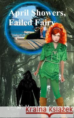 April Showers, Failed Fairy F. Hampton Carmine 9781983640810 Createspace Independent Publishing Platform - książka
