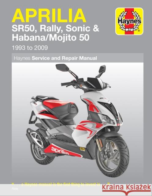 Aprilia SR50, Rally, Sonic & Habana/Mojito Scooters (93 - 09) Phil Mather 9781844257553 Haynes Publishing Group - książka