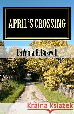 April's Crossing: A Crossings Saga Lavenia R. Boswell 9781460929339 Createspace - książka