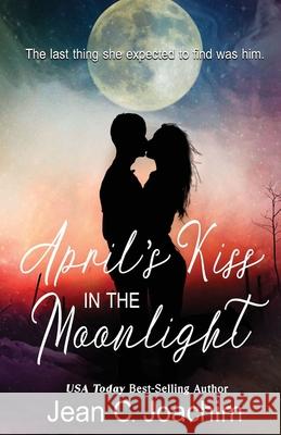 April's Kiss in the Moonlight Jean C. Joachim 9781950244874 Jean Joachim - książka