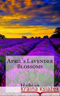 April's Lavender Blossoms Haibian 9781533548276 Createspace Independent Publishing Platform - książka