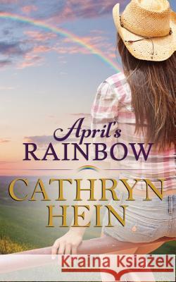 April's Rainbow Cathryn Hein 9780994467447 Cathryn Hein - książka