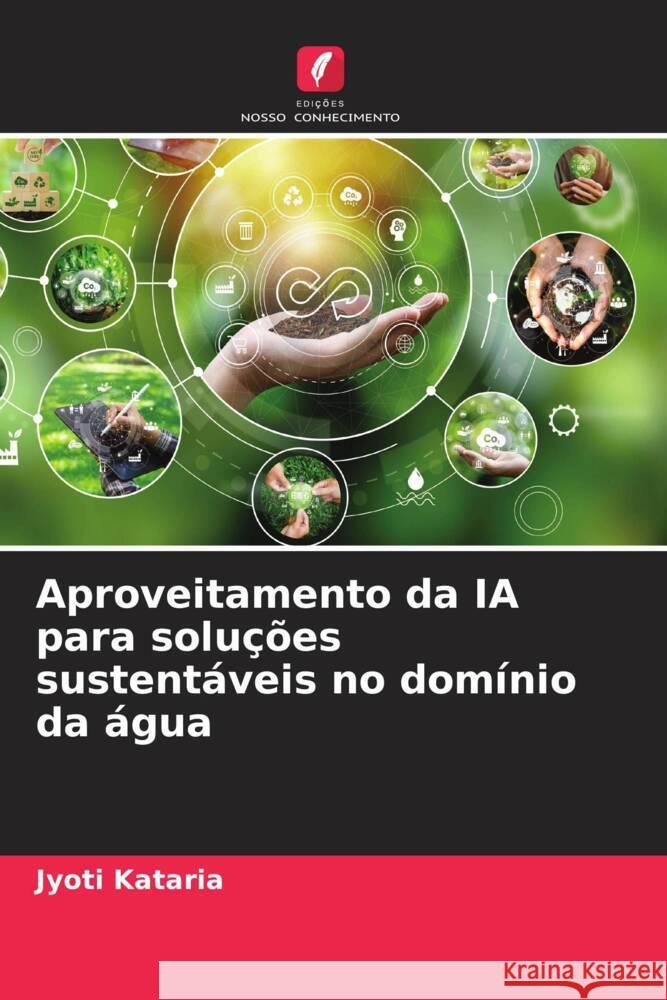 Aproveitamento da IA para solu??es sustent?veis no dom?nio da ?gua Jyoti Kataria 9786207367436 Edicoes Nosso Conhecimento - książka