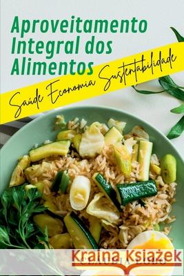 Aproveitamento Integral De Alimentos Lobo Cl?udia 9786500316292 Clube de Autores - książka