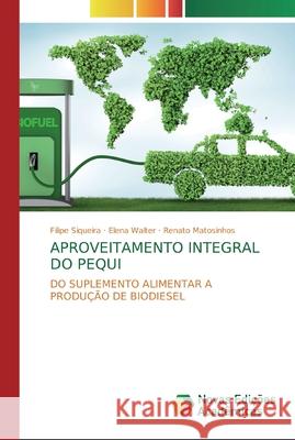 Aproveitamento Integral Do Pequi Filipe Siqueira, Elena Walter, Renato Matosinhos 9786200580795 Novas Edicoes Academicas - książka