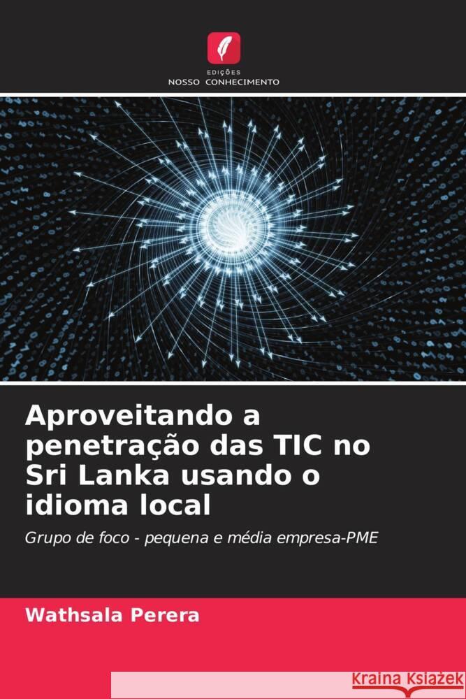 Aproveitando a penetração das TIC no Sri Lanka usando o idioma local Perera, Wathsala 9786202840170 Edicoes Nosso Conhecimento - książka