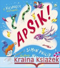 Apsik! Simon Philip, Nathan Reed 9788368265590 Kropka - książka