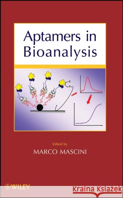 Aptamers in Bioanalysis M. Mascini 9780470148303 Wiley-Interscience - książka