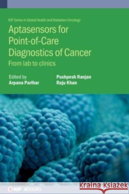 Aptasensors for Point-of-Care  Diagnostics of Cancer: From Lab to Clinics  9780750350105 Institute of Physics Publishing - książka