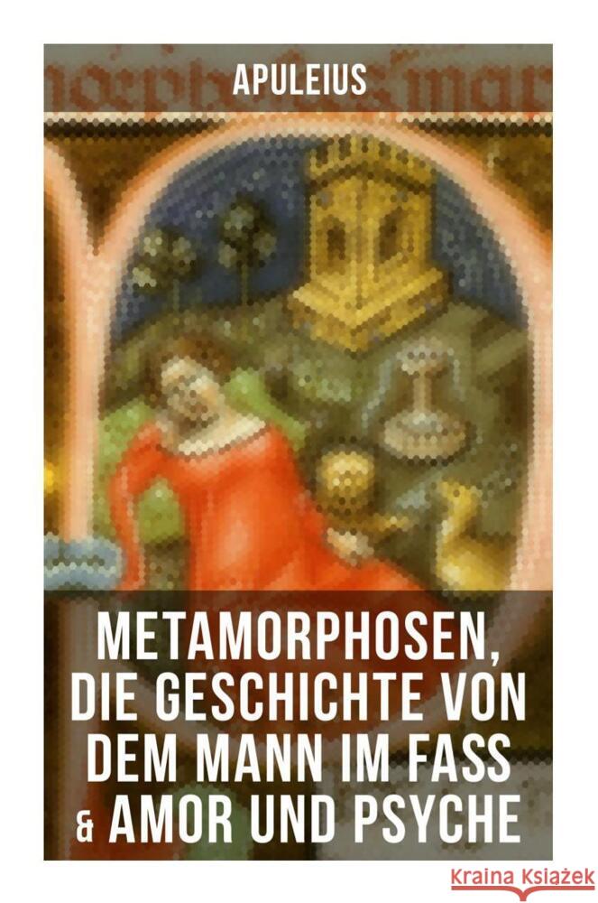 Apuleius: Metamorphosen, Die Geschichte von dem Mann im Faß & Amor und Psyche Apuleius 9788027255146 Musaicum Books - książka