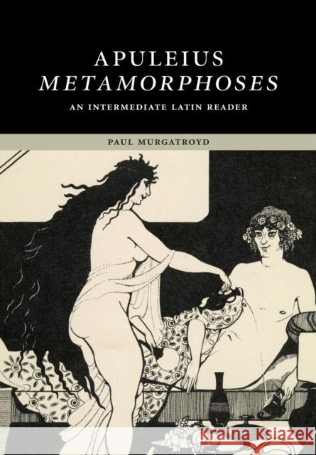 Apuleius: Metamorphoses: An Intermediate Latin Reader Apuleius 9780521690553 CAMBRIDGE UNIVERSITY PRESS - książka