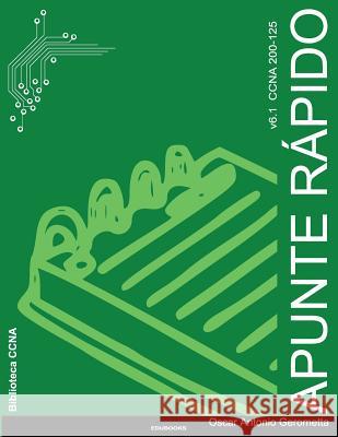 Apunte Rapido CCNA R&S: version 6.1 Oscar a. Gerometta 9781544271590 Createspace Independent Publishing Platform - książka