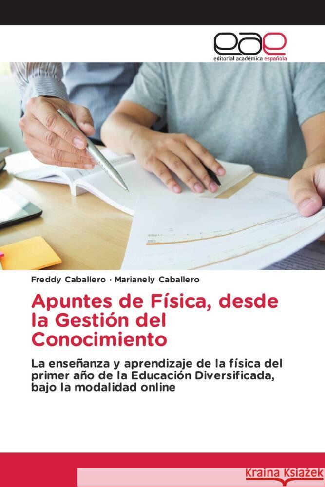 Apuntes de Física, desde la Gestión del Conocimiento Caballero, Freddy, Caballero, Marianely 9786203884913 Editorial Académica Española - książka