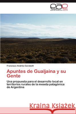 Apuntes de Gualjaina y su Gente Carabelli Francisco Andrés 9783846571026 Editorial Acad Mica Espa Ola - książka