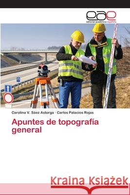 Apuntes de topografía general Carolina V Sáez Astorga, Carlos Palacios Rojas 9786200012968 Editorial Academica Espanola - książka